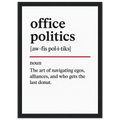 Funny Office Politics Definition framed poster – witty workplace wall art, perfect humorous gift for coworkers or meeting room decor, with wooden frame.