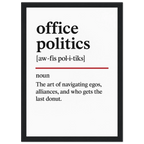 Funny Office Politics Definition framed poster – witty workplace wall art, perfect humorous gift for coworkers or meeting room decor, with wooden frame.