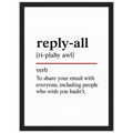 Funny Reply-All Definition framed poster – witty office wall art, perfect humorous gift for coworkers or meeting room decor, with wooden frame.