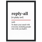 Funny Reply-All Definition framed poster – witty office wall art, perfect humorous gift for coworkers or meeting room decor, with wooden frame.
