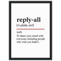 Funny Reply-All Definition framed poster – witty office wall art, perfect humorous gift for coworkers or meeting room decor, with wooden frame.