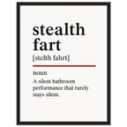 Minimalist poster with the funny definition of “Stealth Fart – A silent bathroom performance that rarely stays silent.” Humorous bathroom décor print, quirky toilet wall art.