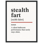Minimalist poster with the funny definition of “Stealth Fart – A silent bathroom performance that rarely stays silent.” Humorous bathroom décor print, quirky toilet wall art.