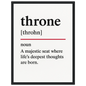 Minimalist poster with the funny definition of “Throne – A majestic seat where life’s deepest thoughts are born.” Humorous bathroom décor print, quirky toilet wall art.