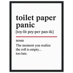 Minimalist poster with the funny definition of “Toilet Paper Panic – The moment you realize the roll is empty… too late.” Humorous bathroom décor print, quirky toilet wall art.