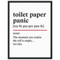 Minimalist poster with the funny definition of “Toilet Paper Panic – The moment you realize the roll is empty… too late.” Humorous bathroom décor print, quirky toilet wall art.