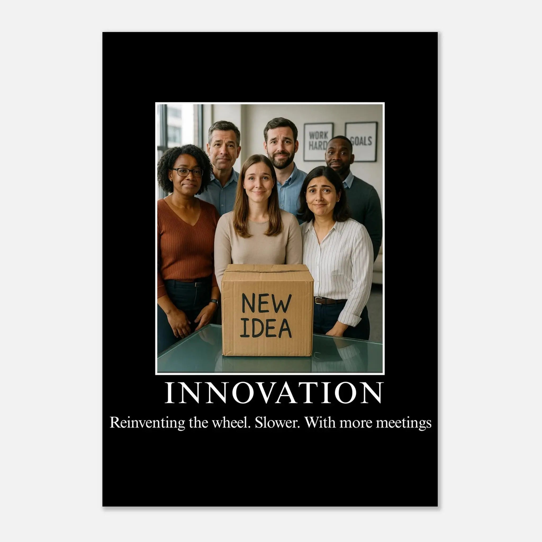 Innovation parody demotivational poster with office team behind box labeled new idea, funny corporate wall art matte print.