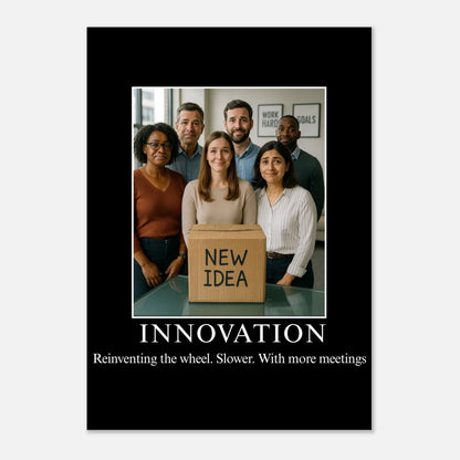 Innovation parody demotivational poster with office team behind box labeled new idea, funny corporate wall art matte print.