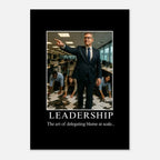 Leadership parody demotivational poster with businessman pointing while employees crawl on office floor, funny corporate wall art matte print.