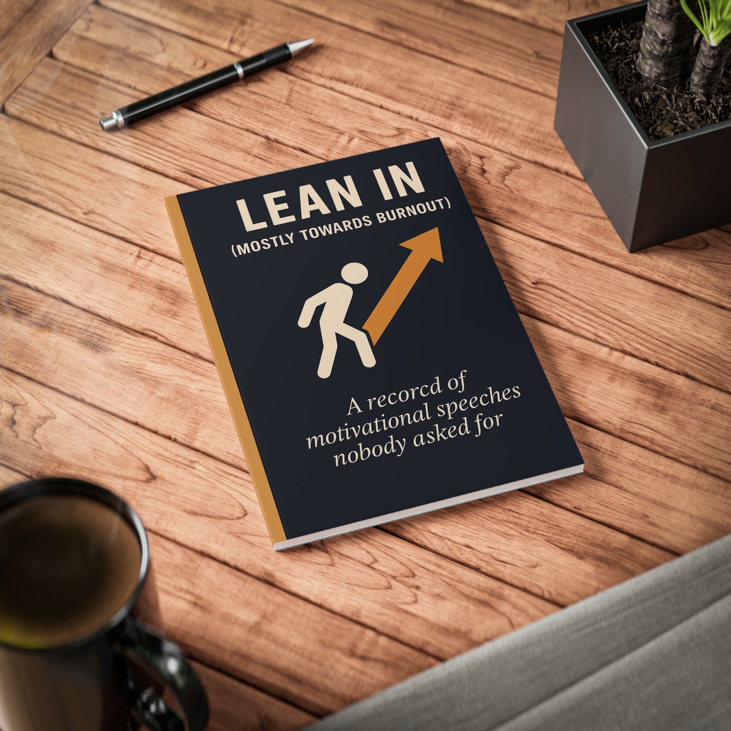 Lean In A5 Notebook with satirical corporate humor cover – spoof journal about burnout and unwanted motivational speeches