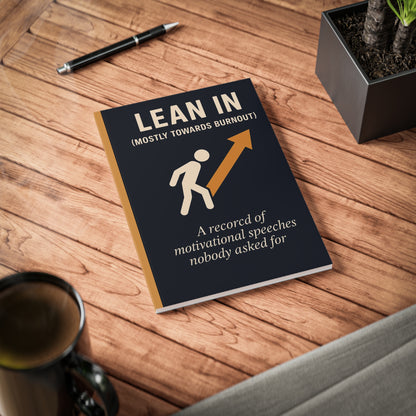 Lean In A5 Notebook with satirical corporate humor cover – spoof journal about burnout and unwanted motivational speeches