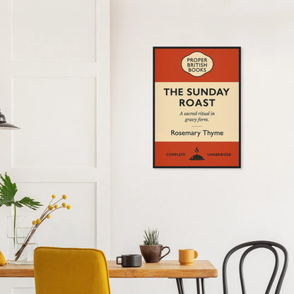 Vintage British parody framed print reading “The Sunday Roast – A Sacred Ritual in Gravy Form” in a retro book-cover design by Randello.